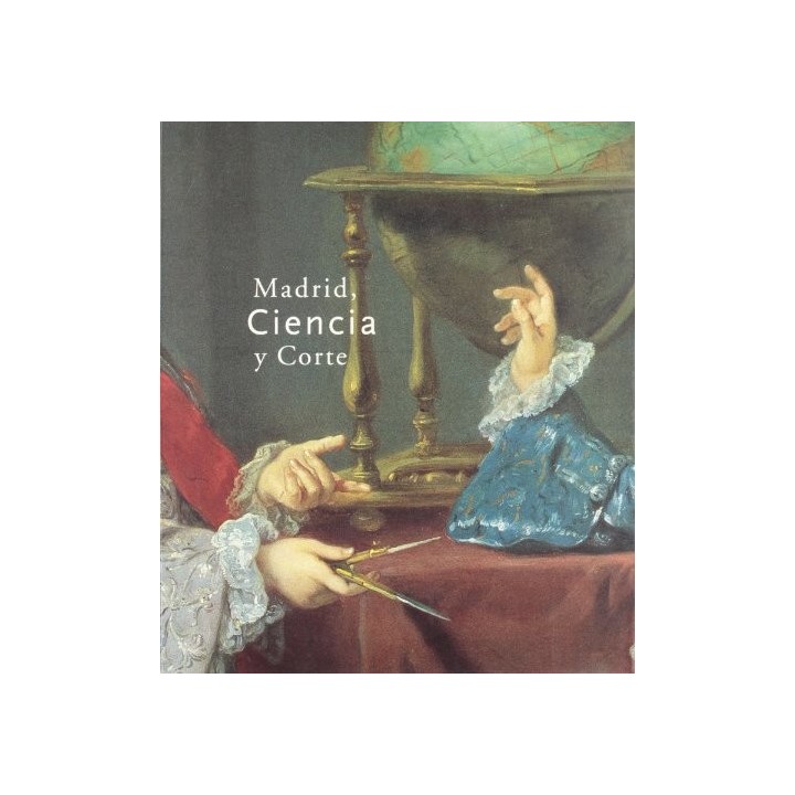 MADRID, CIENCIA Y CORTE. Catálogo de la exposición celebrada en Madrid